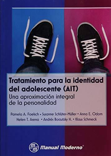 TRATAMIENTO PARA LA IDENTIDAD DEL ADOLESCENTE . UNA APROXIMACION INTEGRAL DE LA PERSONALIDAD PSICOPATOLOGICA