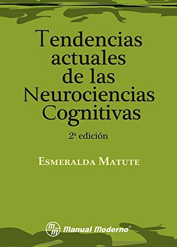 Tendencias actuales de las neurociencias cognitivas 2a.ed