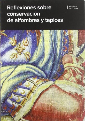 Reflexiones sobre conservación de alfombras y tapices. Español-inglés