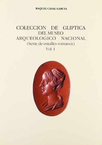 Colección de glíptica del Museo Arqueológico Nacional. Vol. I