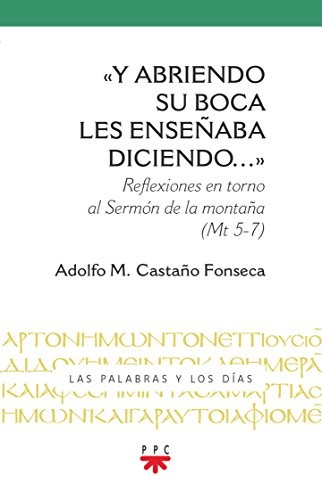 "Y abriendo su boca les enseñaba diciendo..."