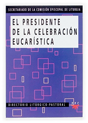 El presidente de la celebración eucarística