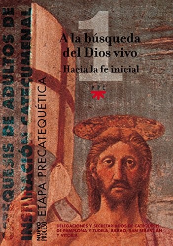 A la búsqueda del Dios vivo. Hacia la fe inicial.