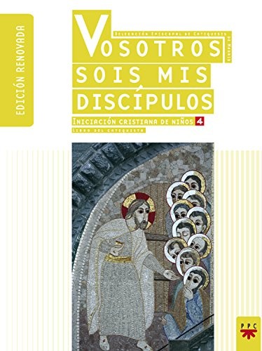 Vosotros sois mis discípulos. Guía del catequista [ Nueva ]
