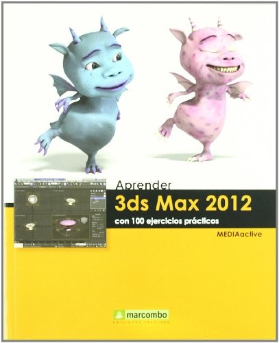 Aprender 3DS Max 2012 con 100 ejercicios prácticos