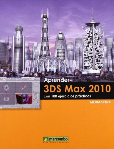 Aprender 3DS Max 2010 con 100 ejercicios prácticos