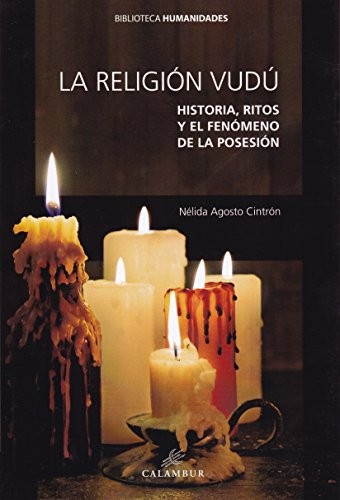 RELIGIÓN VUDU HISTORIA RITOS Y EL FENOMENO DE LA POSESIÓN