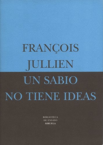 Un Sabio No Tiene Ideas O El Otro de La Filosofia