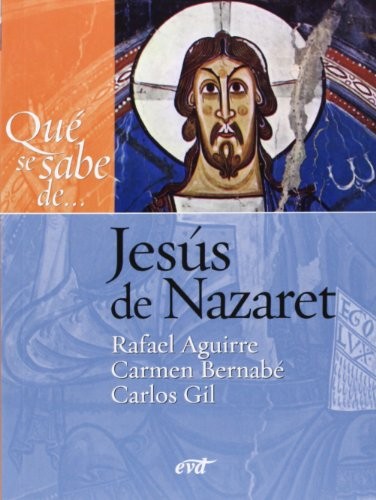 Qué se sabe de... Jesús de Nazaret