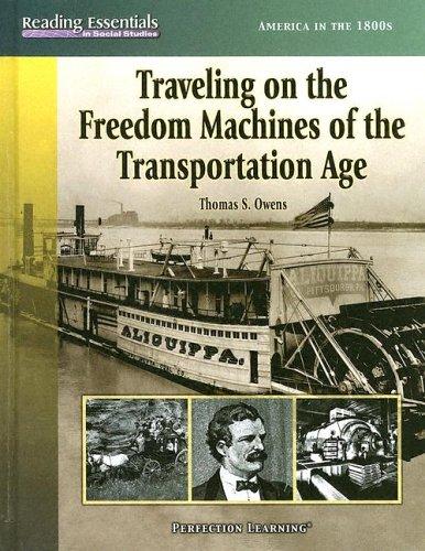 Traveling On The Freedom Machines Of The Transportation Age