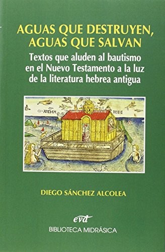 Aguas que destruyen, aguas que salvan