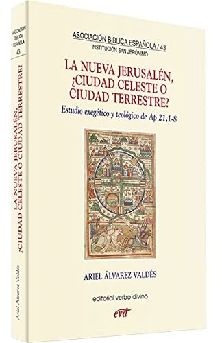 La nueva Jerusalén, ¿ciudad celeste o ciudad terrestre?