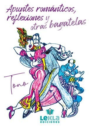 Apuntes románticos, reflexiones y otras bagatelas