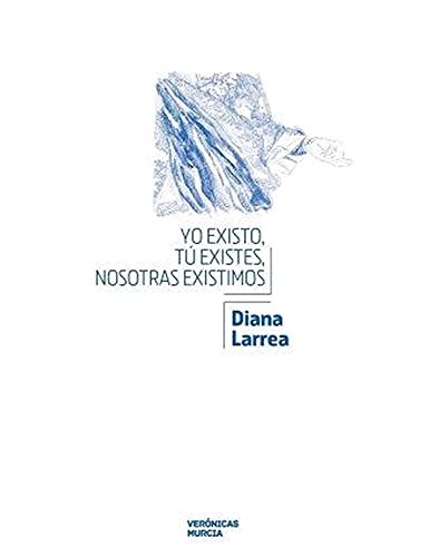 Yo existo, tú existes, nosotras existimos