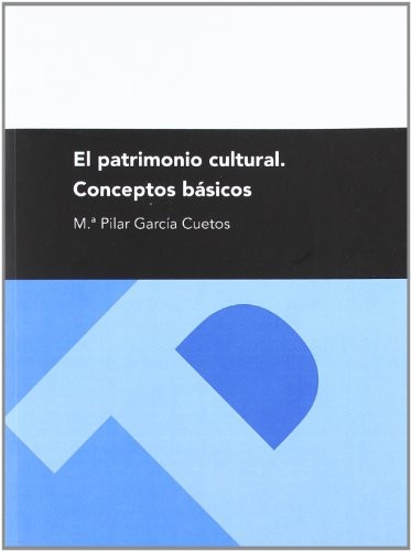 El patrimonio cultural. Conceptos básicos