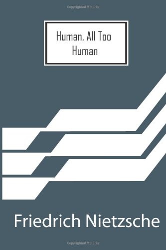 Human, All Too Human