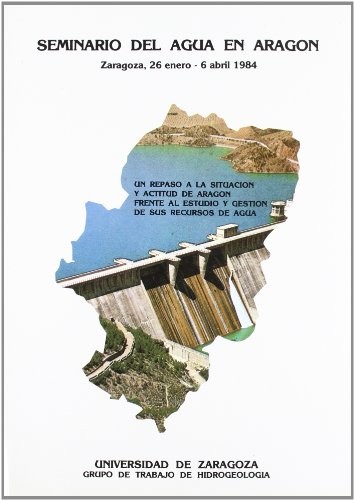 Seminario del agua en Aragón. 26 enero-6 abril 1984