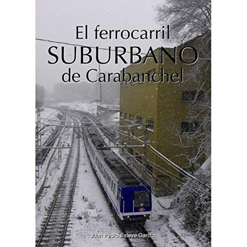 El ferrocarril suburbano de Carabanchel