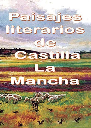 Paisajes literarios de Castilla La Mancha