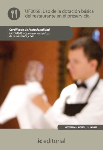 Uso de la dotación básica del restaurante y asistencia en el preservicio. hotr0208 - operaciones básicas del restaurante y bar
