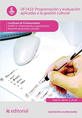 Programación y evaluación aplicadas a la gestión cultural. SSCB0110 - Dinamización, programación y desarrollo de acciones culturales