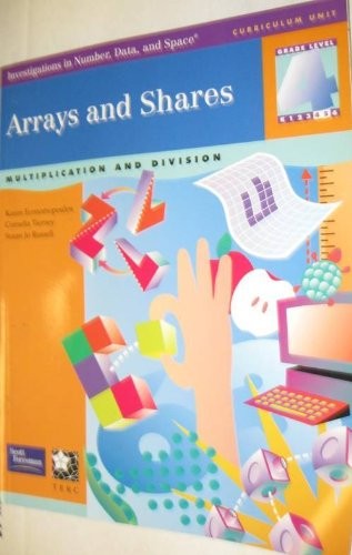 Arrays and Shares (Multiplication and Division); Grade level 4 (Investigations in Number, Data, and Space)
