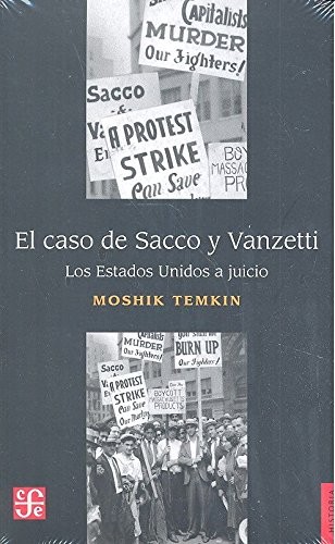 El caso de Sacco y Vanzetti. Los Estados Unidos a juicio