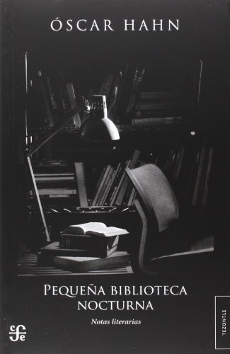 Pequeña biblioteca nocturna. Notas literarias