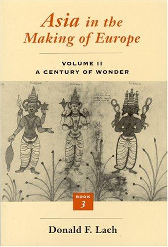 Asia in the Making of Europe, Volume II: A Century of Wonder. Book 3