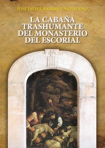La cabaña trashumante del Real Monasterio de San Lorenzo del Escorial