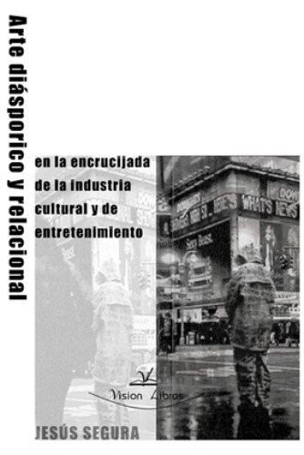Arte diaspórico y relacional en la encrucijada de la industria cultural y del entretenimiento
