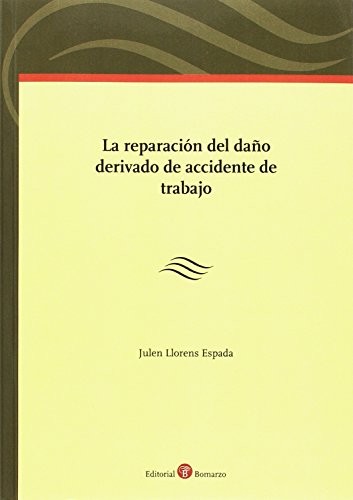 La reparación del daño derivado de accidente de trabajo