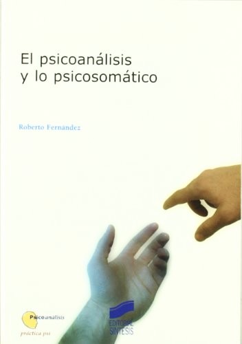 El psicoanálisis y lo psicosomático