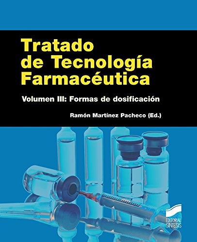 Tratado de Tecnología Farmacéutica. Volumen 3