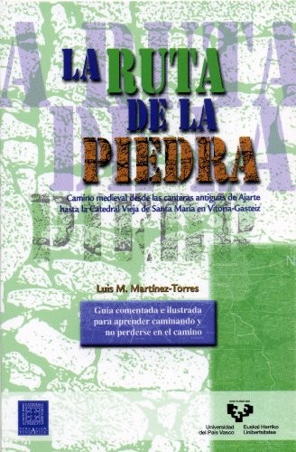 La ruta de la piedra. Camino medieval desde las canteras antiguas de Ajarte hasta la Catedral Vieja de Santa María en Vitoria-Gasteiz