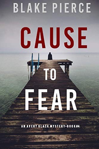 Cause to Fear (An Avery Black Mystery-Book 4)