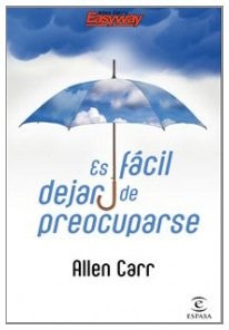 Es fácil dejar de preocuparse