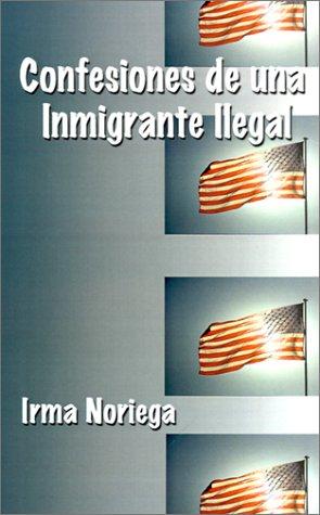 Confesiones de una Immigrante Ilegal