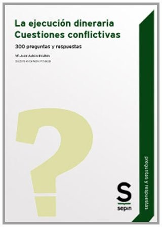 La ejecución dineraria. Cuestiones conflictivas. 300 preguntas y respuestas