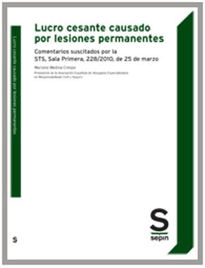 Lucro cesante causado por lesiones permanentes. Comentarios suscitados por la STS, Sala Primera, 228/2010, de 25 de marzo