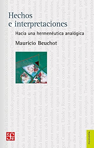Hechos e interpretaciones. Hacia una hermenéutica analógica.