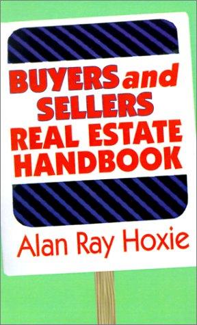 Buyers and Sellers Real Estate Handbook