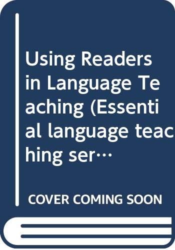 Using Readers in Language Teaching (Essential Language Teaching Series)