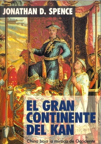 El gran continente del Kan. China bajo la mirada de Occidente