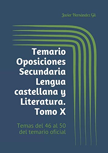 Temario Oposiciones Secundaria Lengua Castellana y Literatura. Tomo X