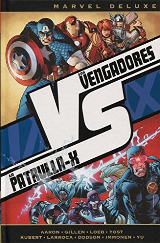 Marvel Deluxe. Los Vengadores Vs. La Patrulla-X Vs