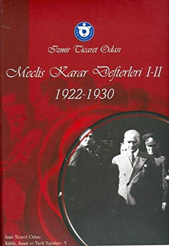 İzmir Ticaret Odası meclis karar defterleri I-II