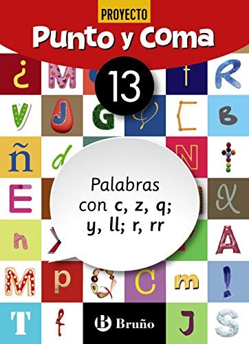 Punto y Coma Lengua 13 Palabras con c, z, q; y, ll; r, rr
