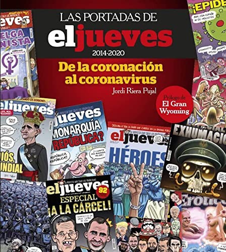 Las portadas de El Jueves . De la coronación al coronavirus