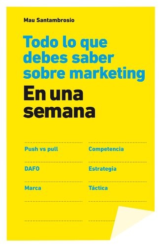 Todo lo que debes saber sobre marketing en una semana